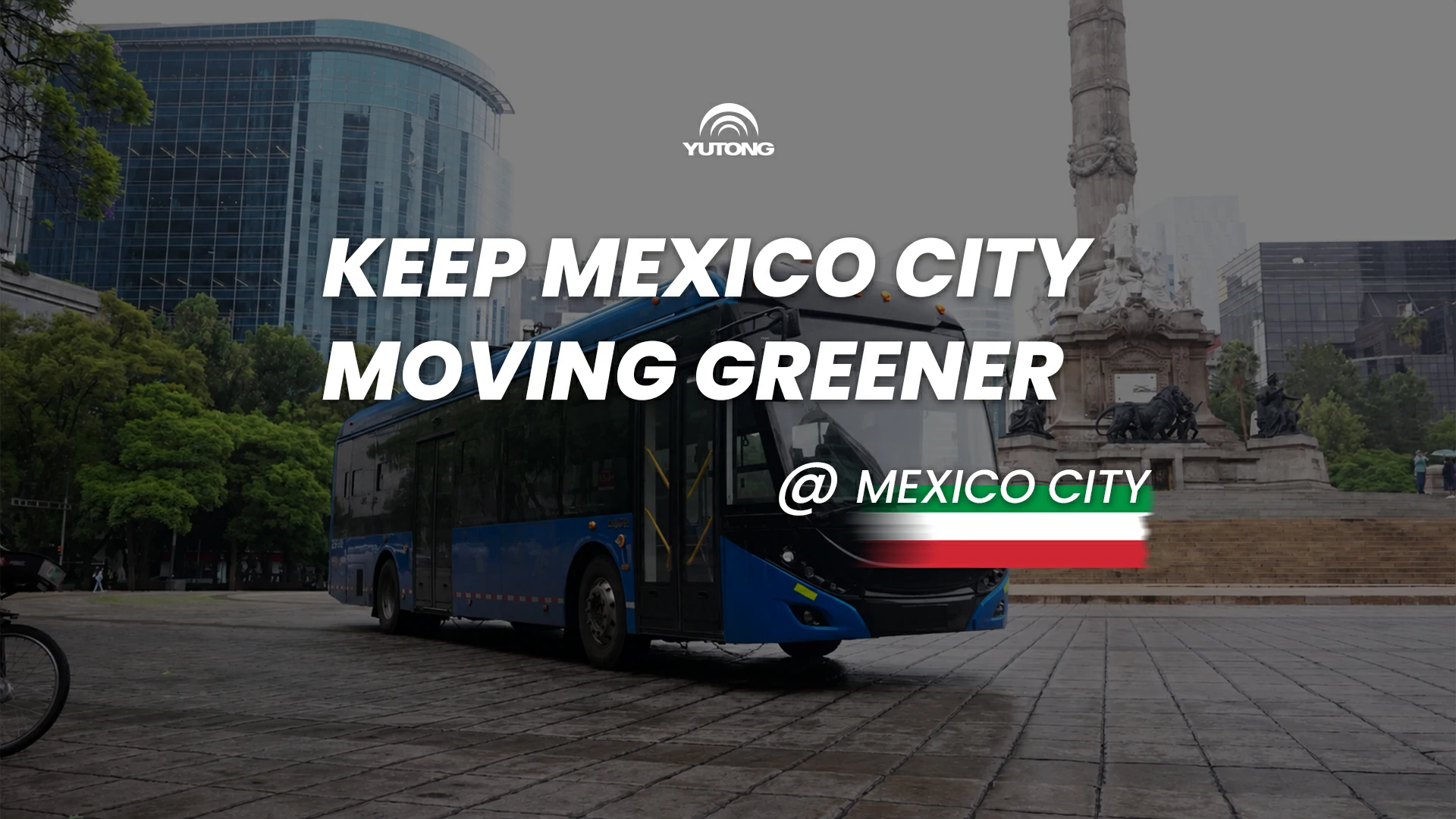 KEEP MEXICO CITY MOVING GREENER